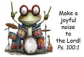 Memory verse card: “Make a joyful noise to the Lord!” Psalm 100:1, with a frog playing the drums.